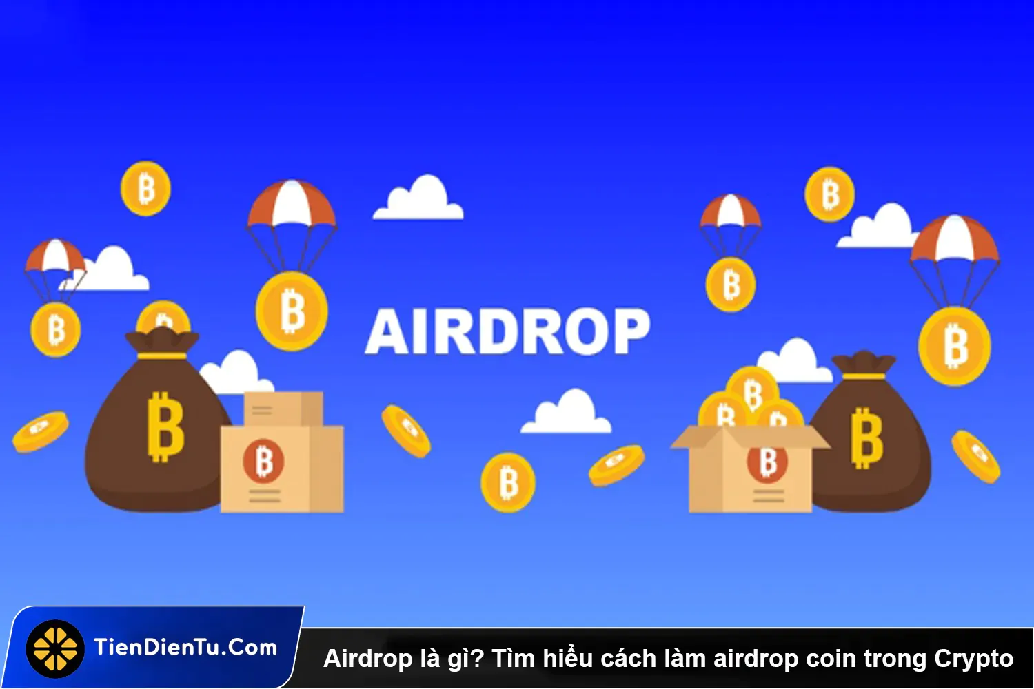 Airdrop là gì? Hướng dẫn chi tiết các bước săn airdrop cho người mới