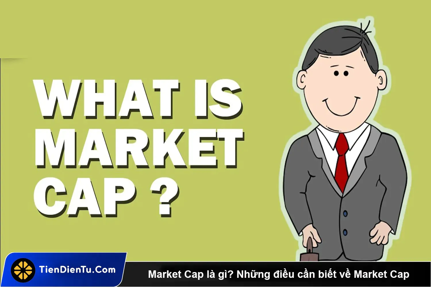 Market Cap là gì? Vốn hoá thị trường quan trọng thế nào trong crypto?