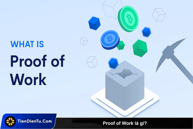 Proof of Work là gì? PoW quan trọng thế nào trong thị trường crypto?