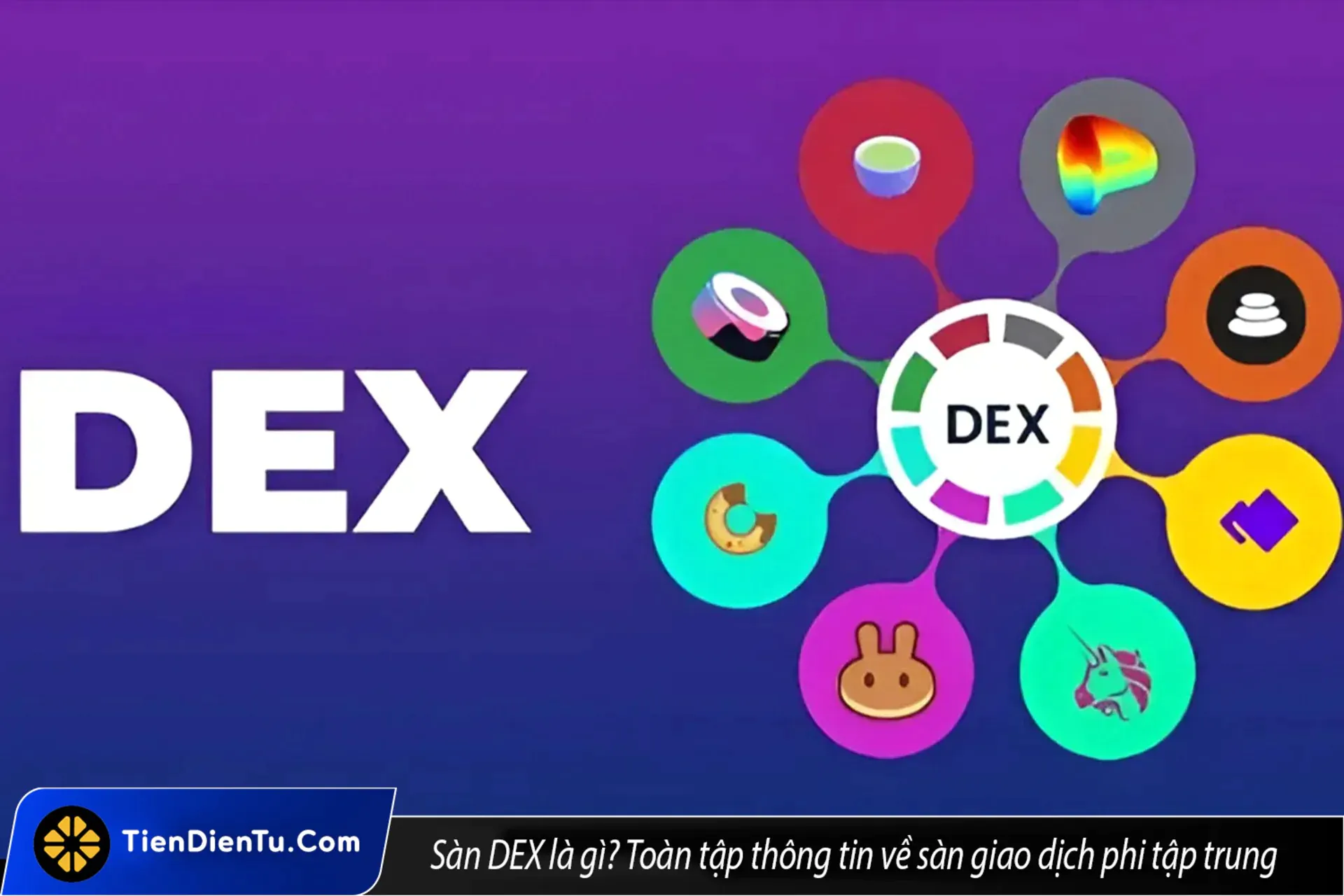 Sàn DEX là gì? TOP 3 sàn DEX tốt và uy tín nhất 2024