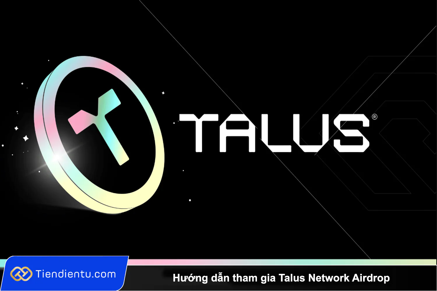 1Huong dan tham gia Talus Network Airdrop