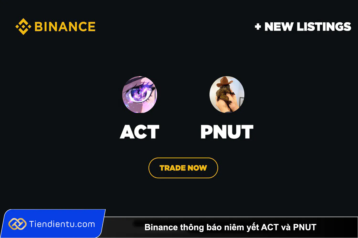 Binance thong bao niem yet ACT va PNUT