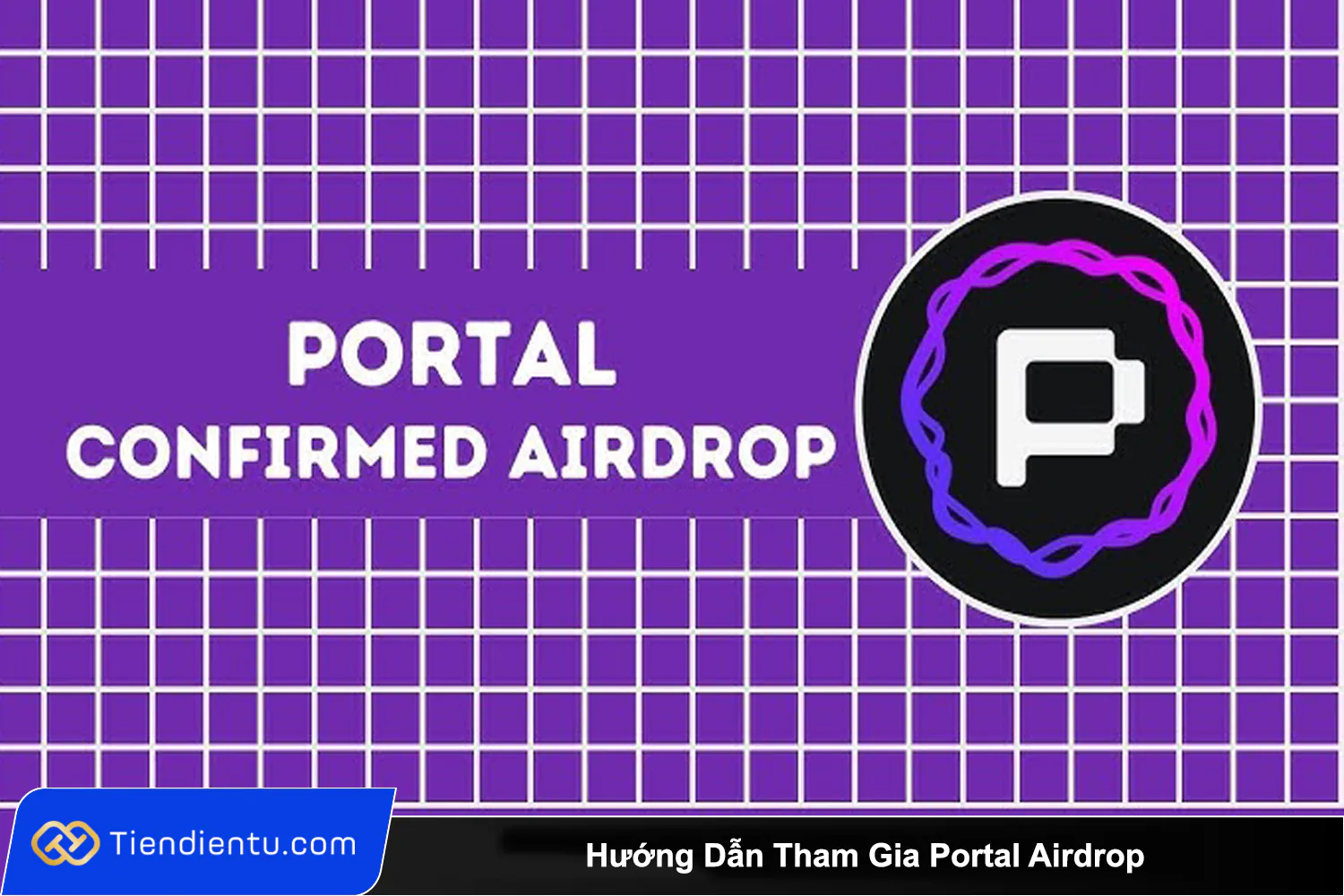 Huong Dan Tham Gia Portal Airdrop