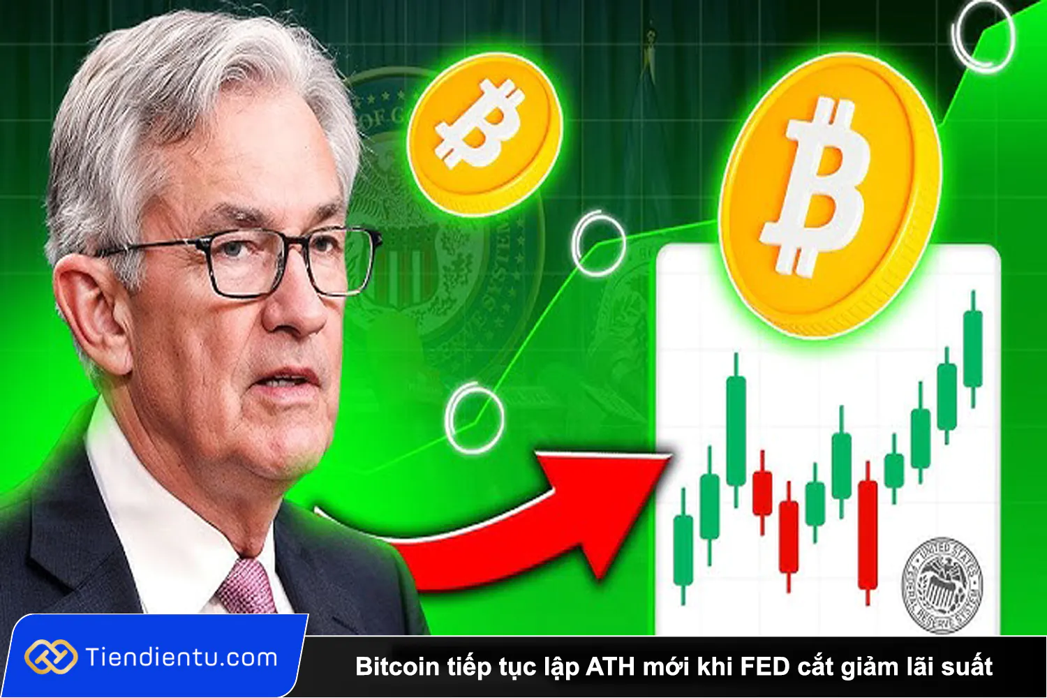 Tiendientu Bitcoin tiep tuc lap ATH moi khi FED cat giam lai suat