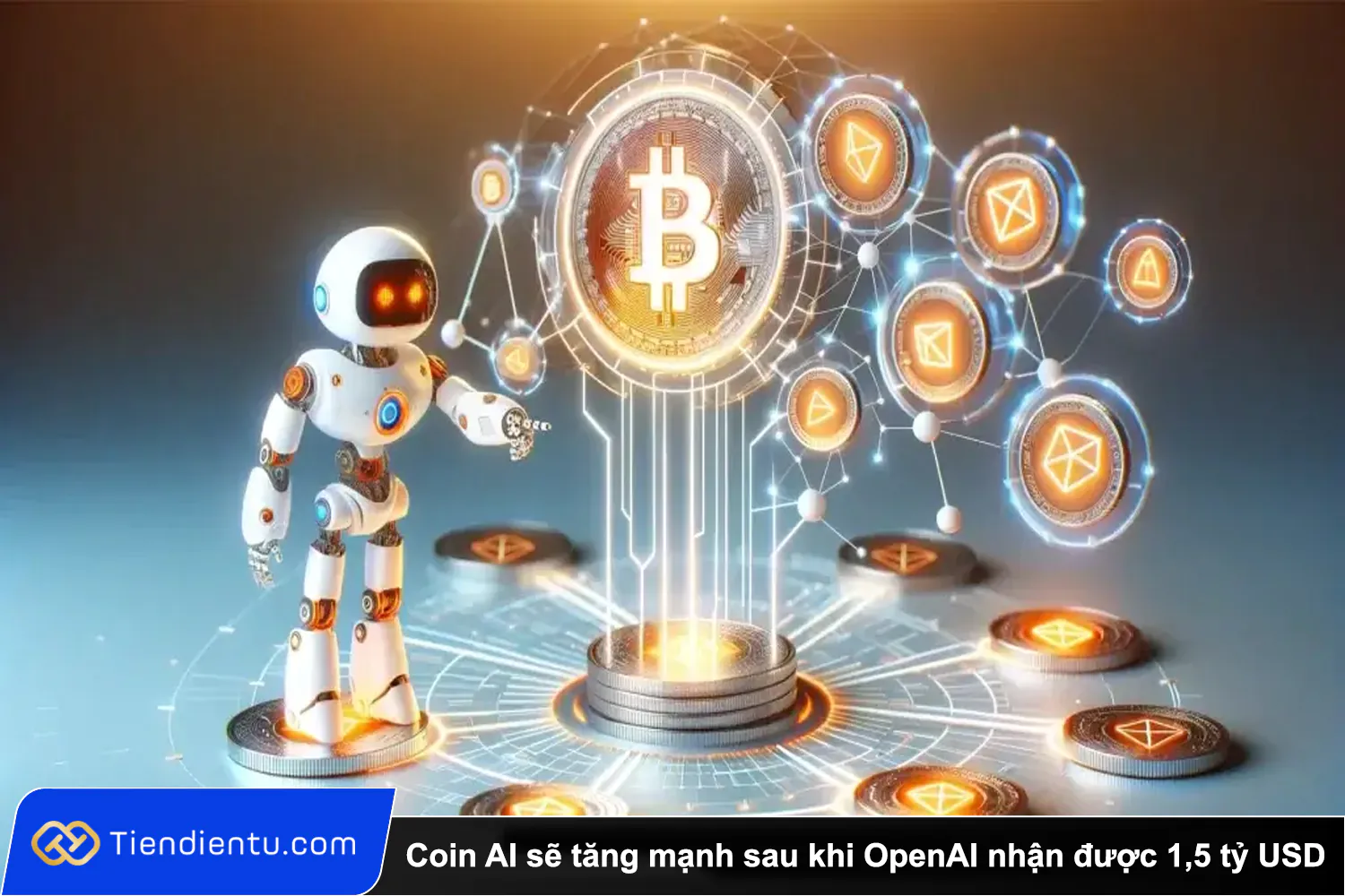 Tiendientu Coin AI se tang manh sau khi OpenAI nhan duoc 15 ty USD