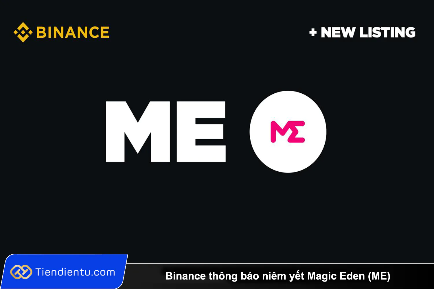 Binance thong bao niem yet Magic Eden ME duoi dang Seed Tag