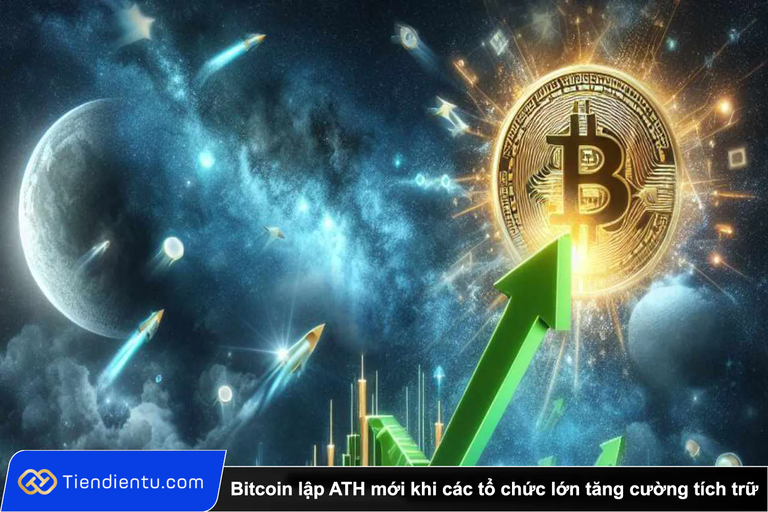 Bitcoin lap ATH moi khi cac to chuc lon tang cuong tich tru