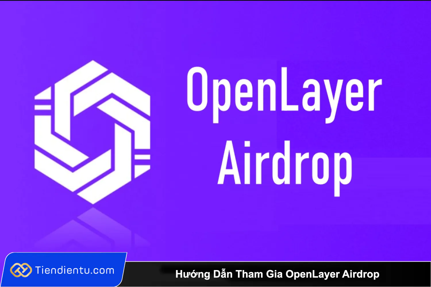 Huong Dan Tham Gia OpenLayer Airdrop