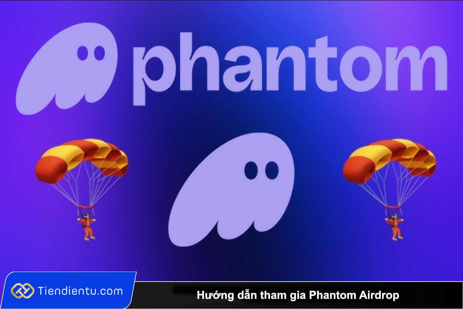 Huong dan tham gia Phantom Airdrop