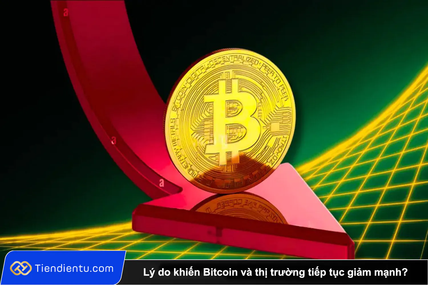 Tiendientu Ly do khien Bitcoin va thi truong tiep tuc giam manh