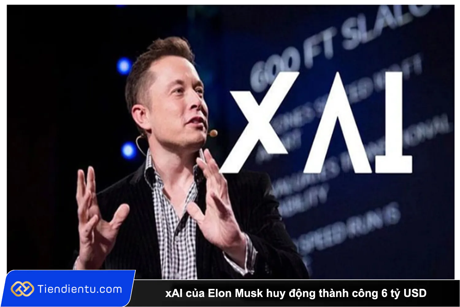 xAI cua Elon Musk huy dong thanh cong 6 ty USD