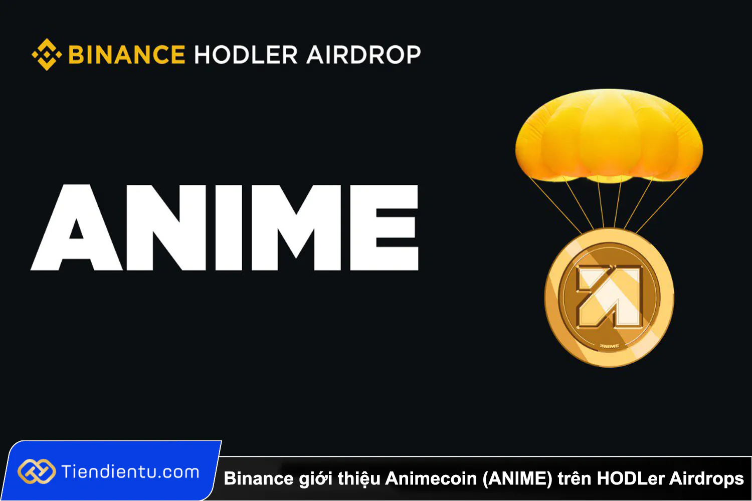 Binance gioi thieu Animecoin ANIME tren HODLer Airdrops