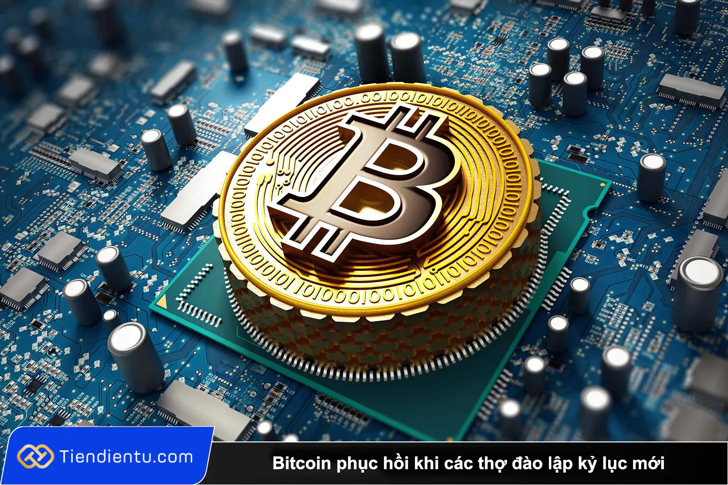 Tiendientu Bitcoin phuc hoi khi cac tho dao lap ky luc moi