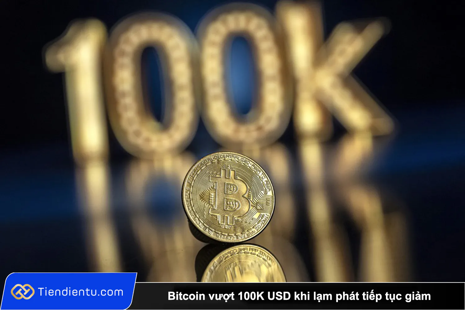 Tiendientu Bitcoin vuot 100K USD khi lam phat tiep tuc giam