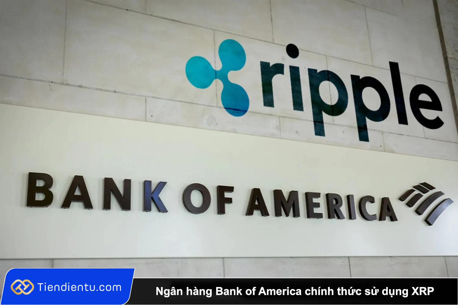 Tiendientu Ngan hang Bank of America chinh thuc su dung XRP