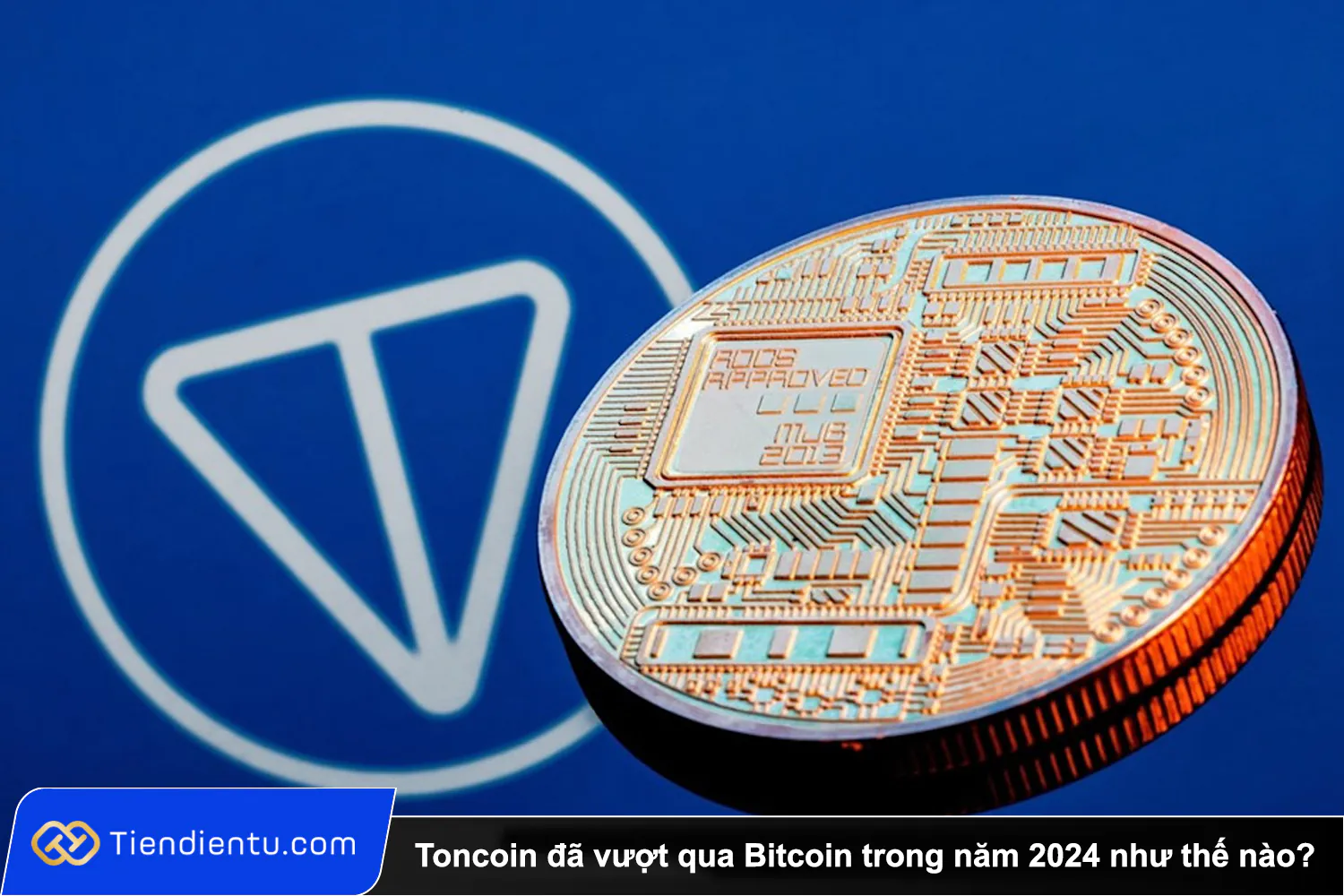 Tiendientu Toncoin da vuot qua Bitcoin trong nam 2024 nhu the nao