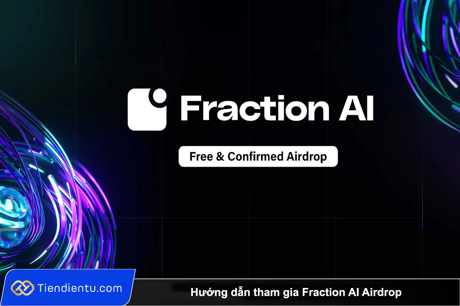 Huong dan tham gia Fraction AI Airdrop