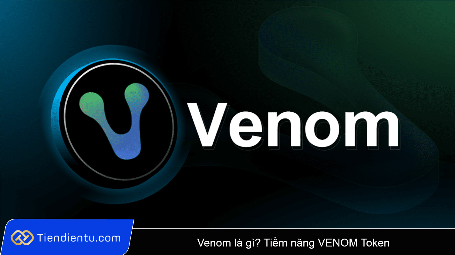 Venom là gì Toàn cảnh hệ sinh thái Layer-0 và tiềm năng VENOM Token