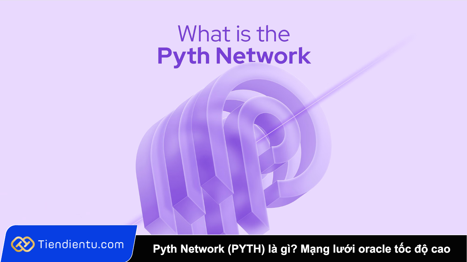 Pyth Network (PYTH) là gì? Mạng lưới oracle tốc độ cao trên Solana