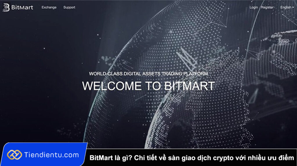 BitMart là gì? Chi tiết về sàn giao dịch crypto với nhiều ưu điểm nổi bật