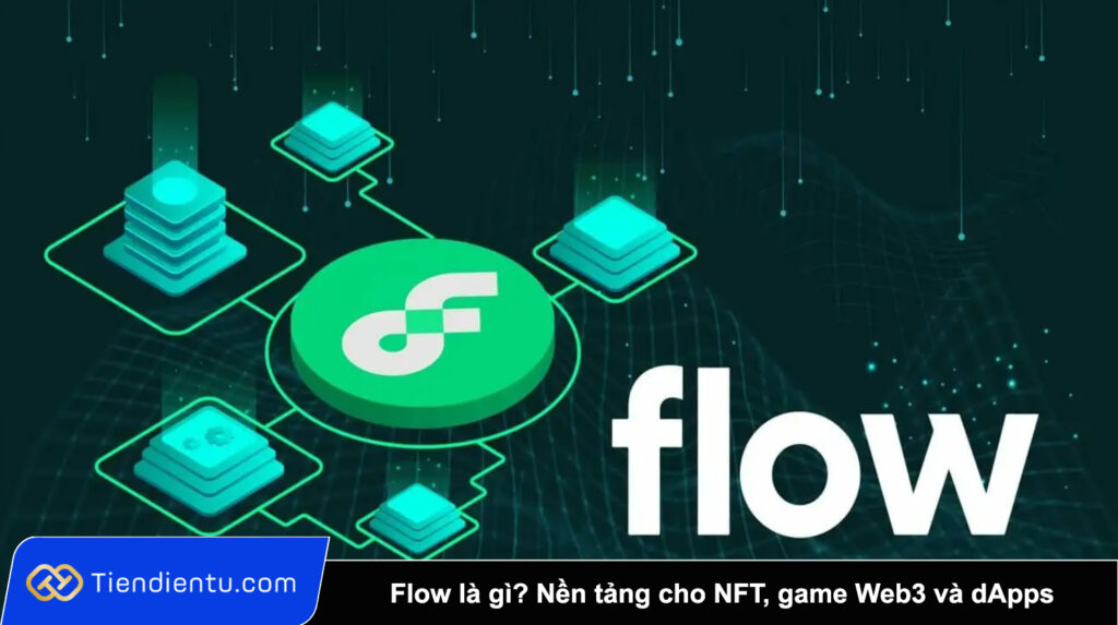 Flow token là gì Nền tảng được thiết kế dành riêng cho NFT, game Web3 và dApps