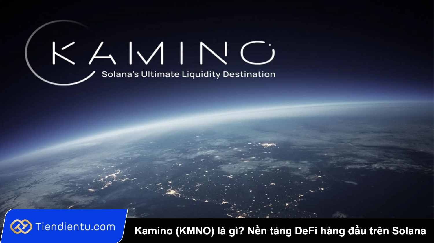 Kamino (KMNO) là gì? Nền tảng DeFi đa dạng hoá sản phẩm hàng đầu trên Solana