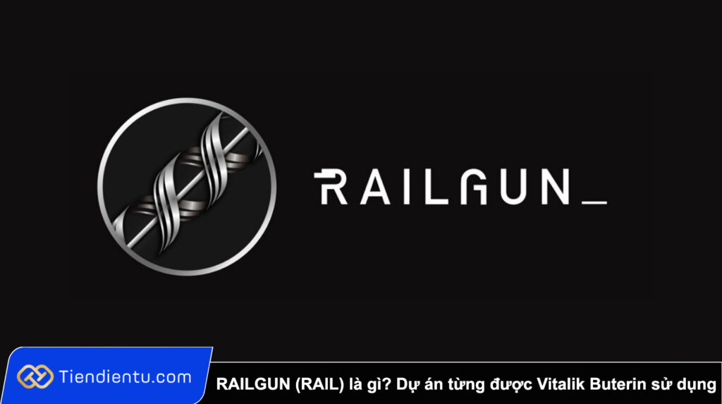 RAILGUN (RAIL) là gì? Dự án bảo mật quyền riêng tư từng được Vitalik Buterin sử dụng