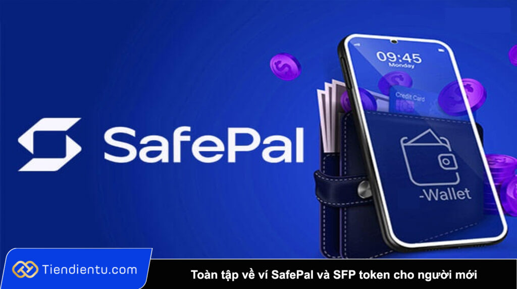 Safepal (SFP) là gì? Toàn tập về ví SafePal và SFP token cho người mới