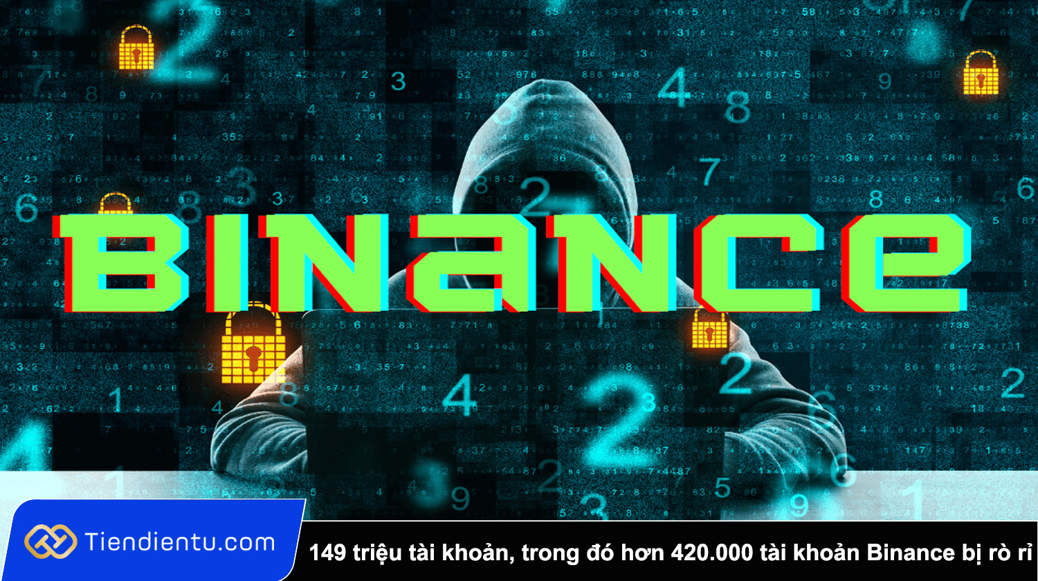 149 trieu tai khoan trong do hon 420.000 tai khoan Binance bi ro ri