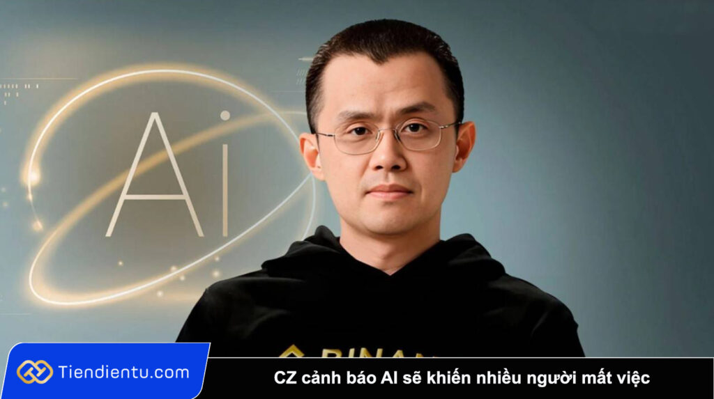 CZ cảnh báo AI sẽ khiến nhiều người mất việc, gợi ý tiền mã hóa sẽ giúp bạn không cần làm việc 1 CZ canh bao AI se khien nhieu nguoi mat viec