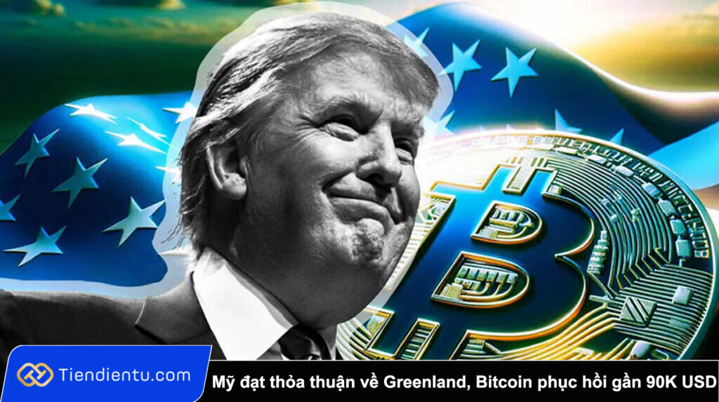 Mỹ đạt thỏa thuận về Greenland, Bitcoin phục hồi trở lại gần 90.000 USD 1 My dat thoa thuan ve Greenland Bitcoin phuc hoi tro lai gan 90.000 USD