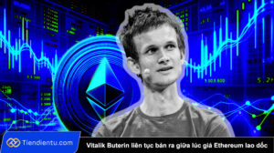 Vitalik Buterin lien tuc ban ra giua luc gia Ethereum lao doc