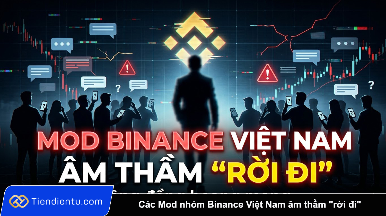 Cac Mod nhom Binance Viet Nam am tham roi di khien cong dong hoang mang