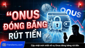 Cap nhat moi nhat ve vu Onus dong bang rut tien