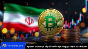 Nguyen nhan truc tiep dan den dot tang gia manh cua Bitcoin va cac Altcoin