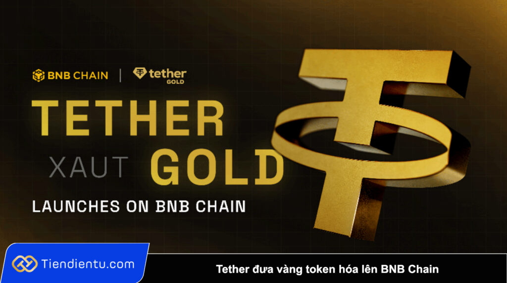 Tether dua vang token hoa len BNB Chain