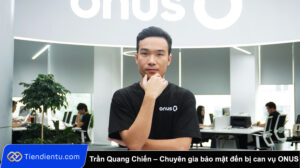 Tran Quang Chien – Tu chuyen gia bao mat den bi can trong vu ONUS