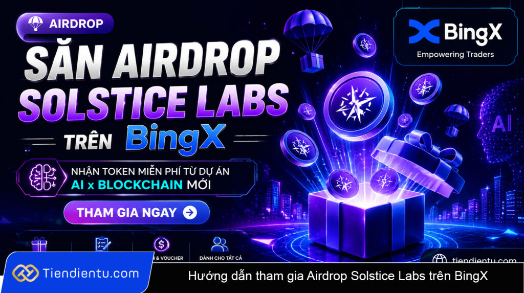 Hướng dẫn tham gia Airdrop Solstice Labs trên BingX