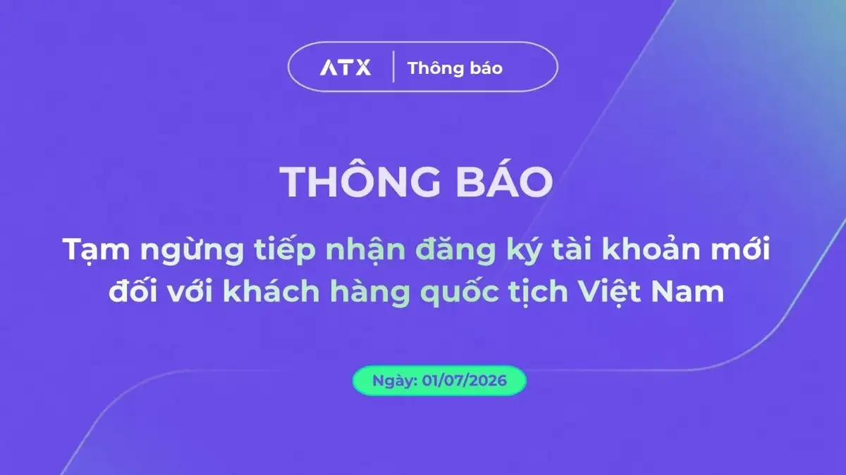 ATX tạm dừng đăng ký tài khoản mới cho người dùng Việt Nam 1 ATX tạm dừng đăng ký tài khoản mới cho người dùng Việt Nam