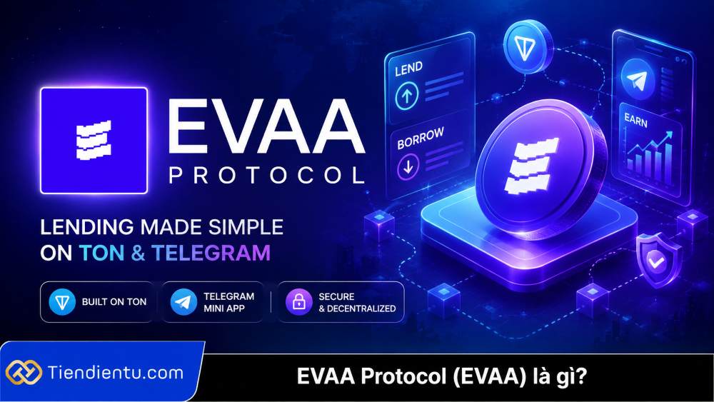 EVAA Protocol (EVAA) là gì? Nền tảng vay tiền mã hóa trên Telegram